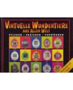 Virtuelle Wundertiere. Pflegen, erziehen, verwöhnen Books