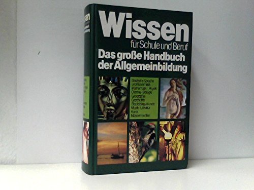 Wissen für Schule und Beruf. Das große Handbuch der Allgemeinbildung General education