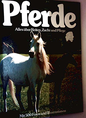 Pferde : Alles über Reiten, Zucht und Pflege. Die wichtigsten Rassen Books
