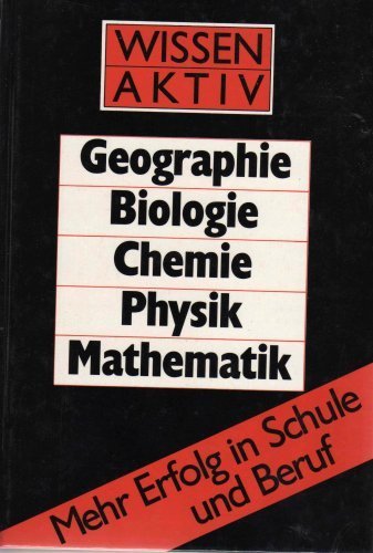 Wissen Aktiv. Geographie Biologie Chemie Physik Mathematik Books