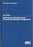 Elektrische Antriebstechnik. Formeln, Schaltungen, Diagramme Business & Technology