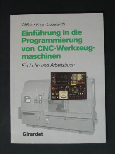 Einführung in die Programmierung von CNC - Werkzeugmaschinen. Ein Lehr- und Arbeitsbuch Books