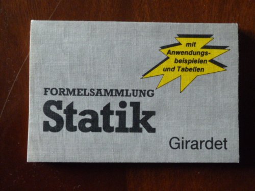 Formelsammlung Statik mit Anwendungsbeispielen und Tabellen Business & Technology
