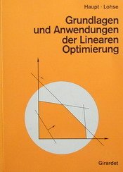 Grundlagen und Anwendungen der Linearen Optimierung Mathematics