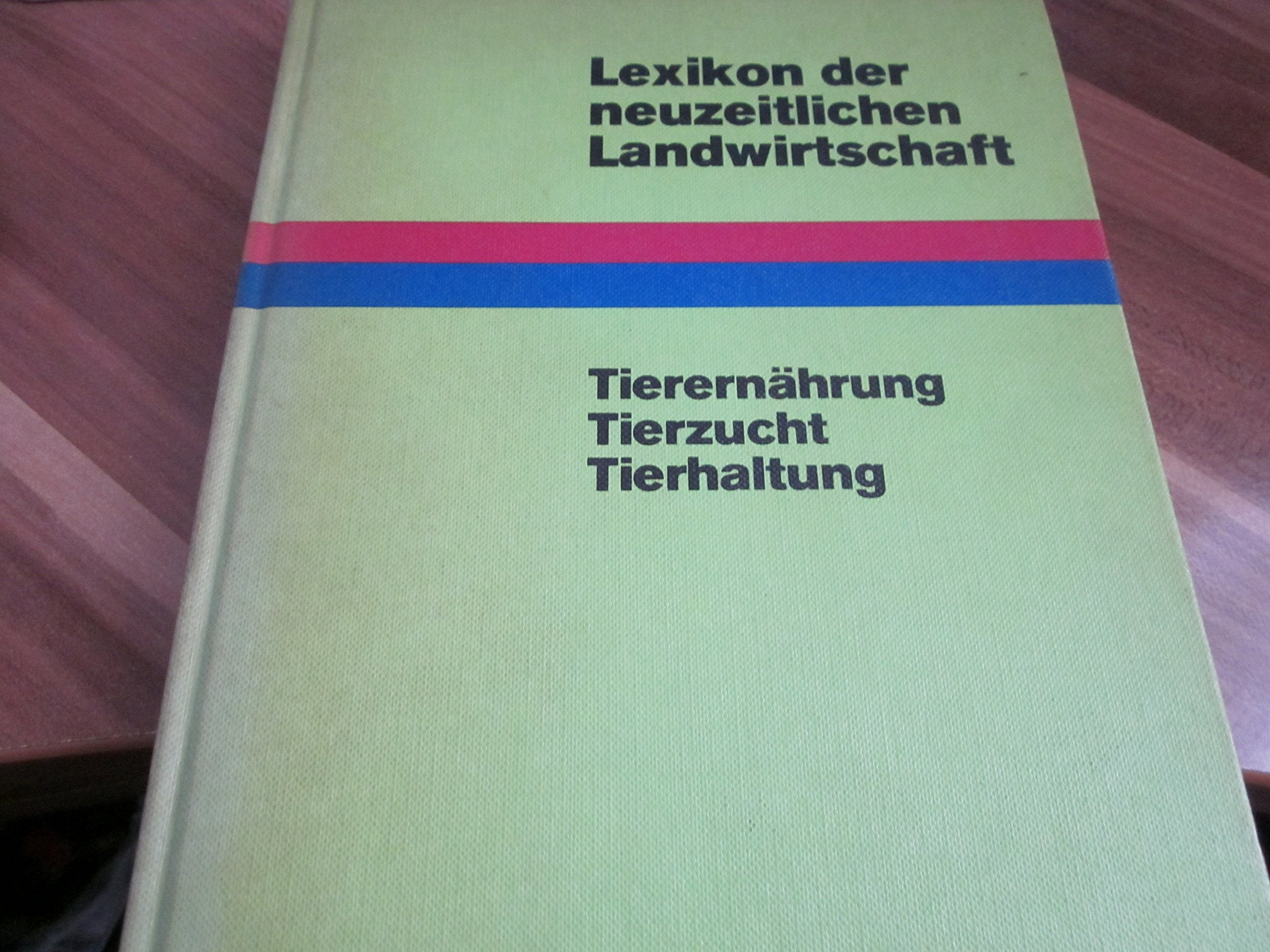 Lexikon der neuzeitlichen Landwirtschaft Bd 1. Tierernährung, Tierzucht, Tierhaltung Pets