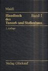 Handbuch des Tunnel- und Stollenbaus, Bd.1, Konstruktionen und Verfahren Business & Technology