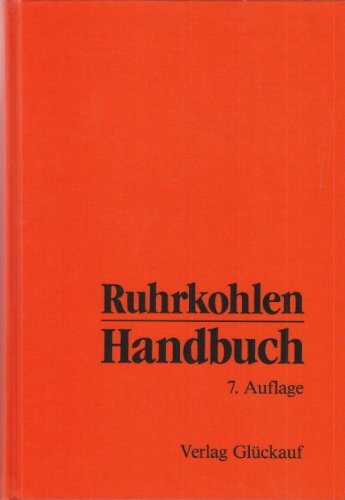 Ruhrkohlen-Handbuch : Anhaltszahlen, Erfahrungswerte und praktische Hinweise für industrielle Verbraucher book