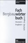 Glückauf-Fachwörterbuch Bergbau Deutsch-Englisch /Englisch-Deutsch: Technical Dictionary Mining Business & Technology