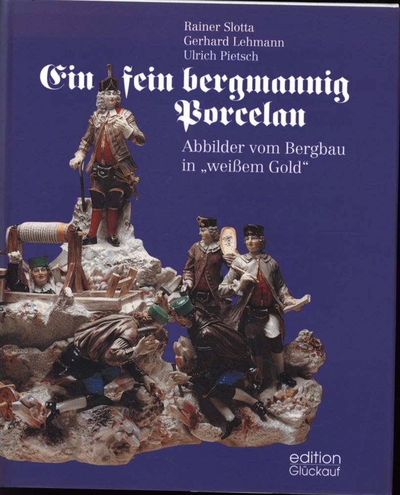 Ein fein bergmannig Porcelan: Abbilder vom Bergbau in "weißem Gold" Film, Art & Culture