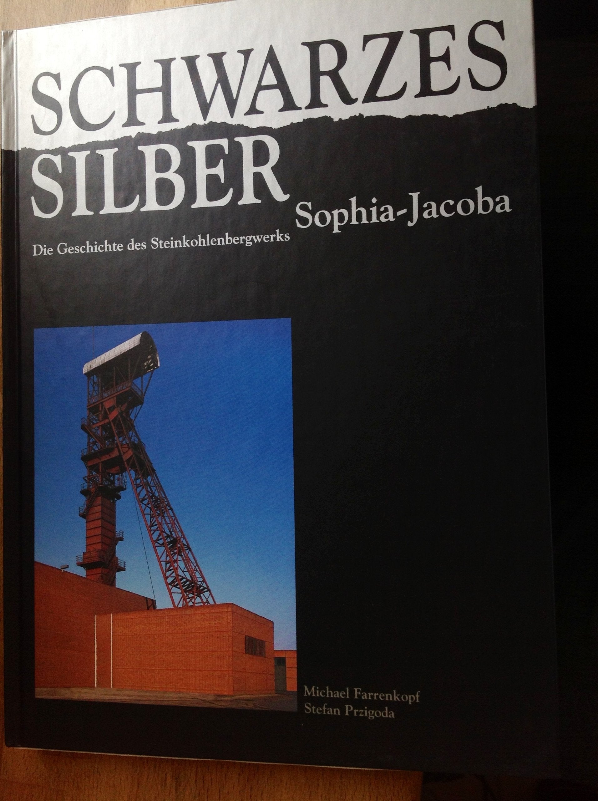 Schwarzes Silber. Die Geschichte des Steinkohlenbergwerks Sophia-Jacoba Books