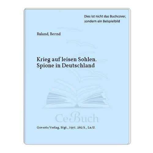 Krieg auf leisen Sohlen. Spione in Deutschland Politics & History