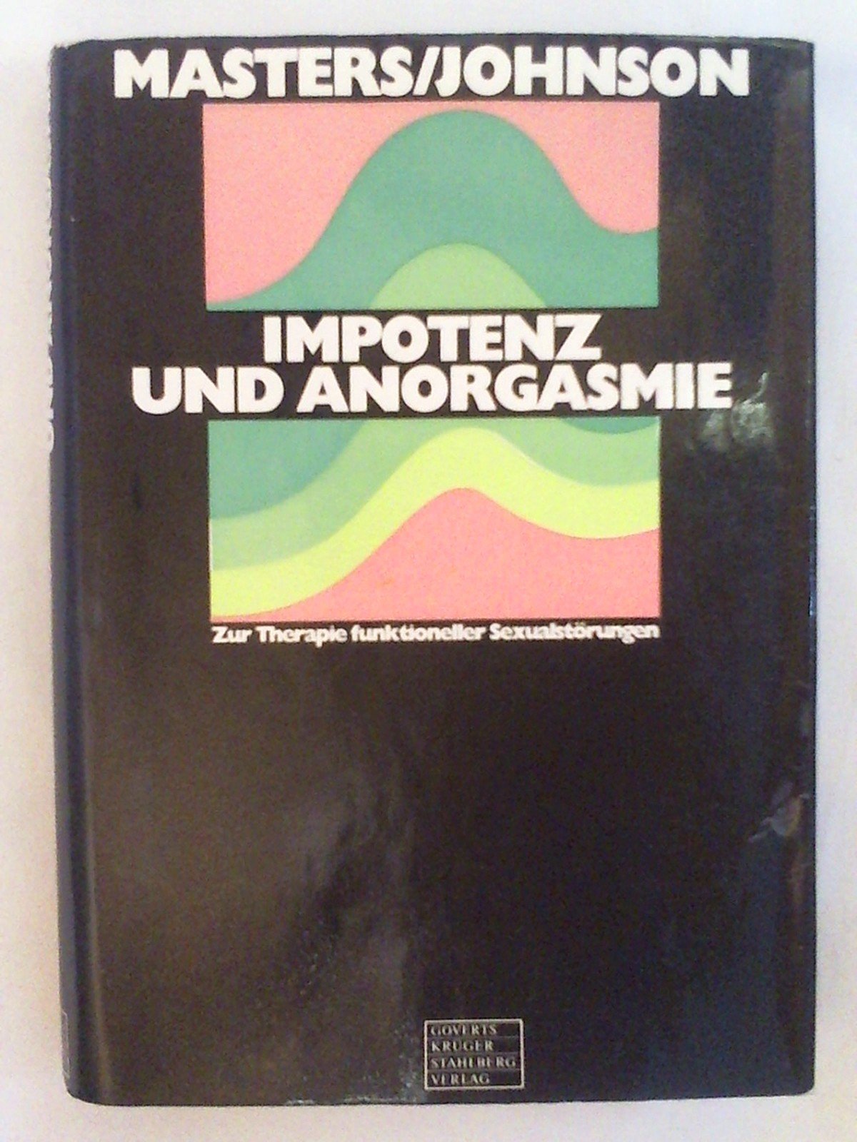Impotenz und Anorgasmie. Zur Theorie funktioneller Sexualstörungen Medicine