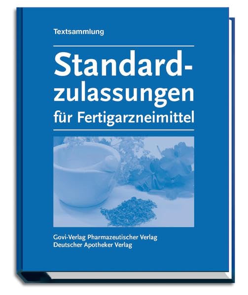 Standardzulassungen für Fertigarzneimittel: Textsammlung (Govi) Medicine