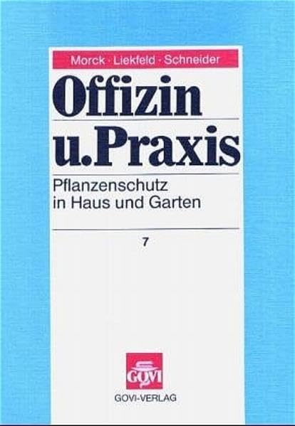 Pflanzenschutz in Haus und Garten (Offizin und Praxis: Informationen für den praktischen Apotheker) Medicine