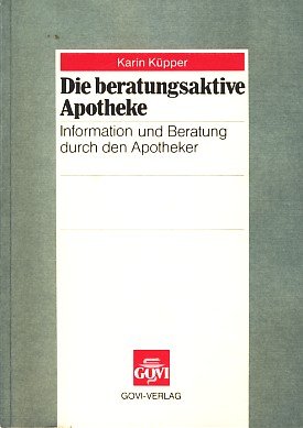 Die beratungsaktive Apotheke: Informationen und Beratung durch den Apotheker Medicine