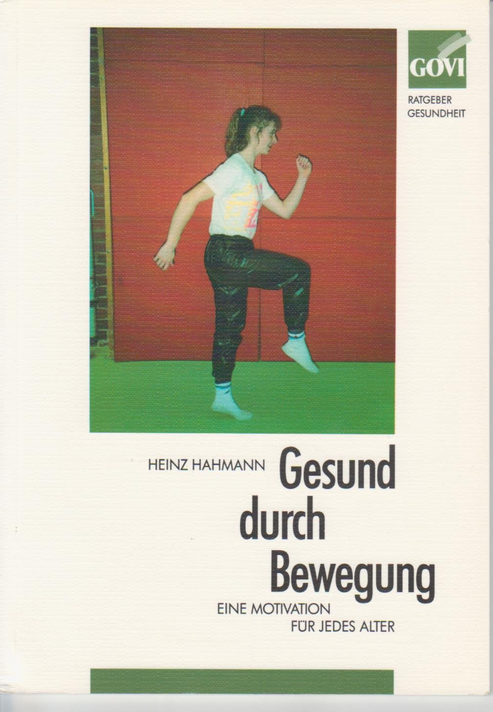 Gesund durch Bewegung: Eine Motivation für jedes Alter (Ratgeber Gesundheit) Medicine