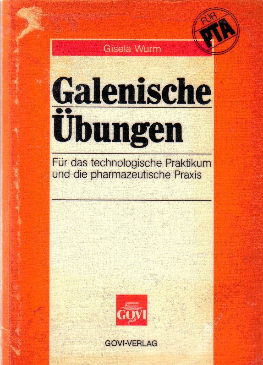 Galenische Übungen: Für das technologische Praktikum und die pharmazeutische Praxis Education & Training