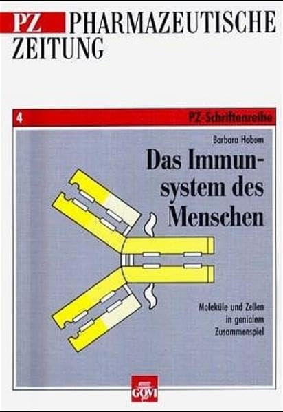 Das Immunsystem des Menschen: Moleküle und Zellen im genialen Zusammenspiel (PZ-Schriftenreihe) Medicine