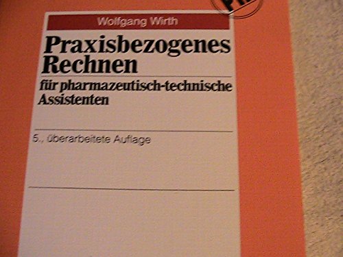 Praxisbezogenes Rechnen für pharmazeutisch-technische Assistenten (Fachbücher für pharmazeutisch-technische Assistenten) Education & Training
