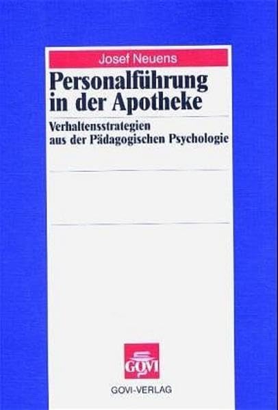 Personalführung in der Apotheke: Verhaltensstrategien aus der Pädagogischen Psychologie Medicine