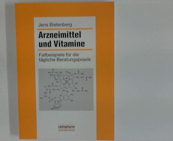 Arzneimittel und Vitamine: Fallbeispiele für die tägliche Beratungspraxis Medicine