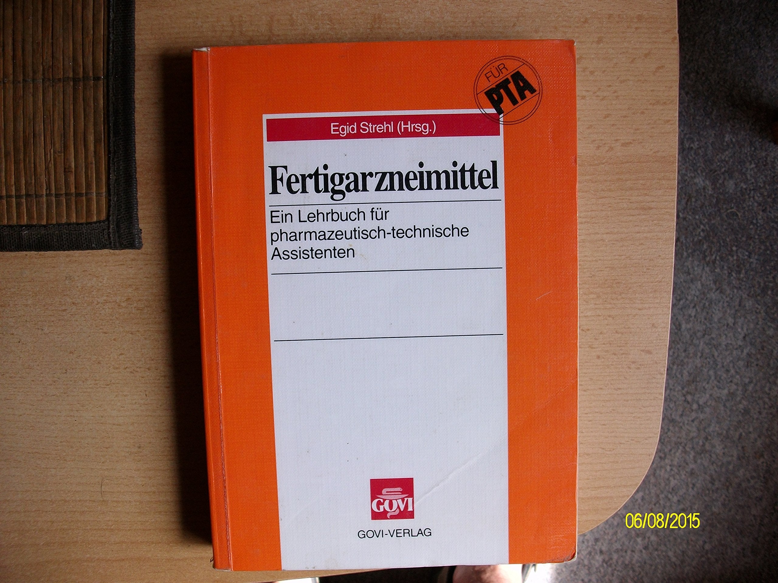 Fertigarzneimittel. Ein Lehrbuch für Pharmazeutisch-technische Assistenten Study Guides