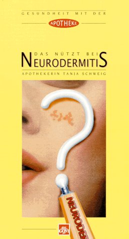 Das nützt bei Neurodermitis (Gesundheit mit der Apotheke) Health, Nutrition & Fitness
