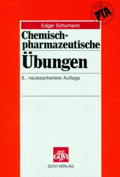 Chemisch-Pharmazeutische Übungen: Für PTA (Fachbücher für pharmazeutisch-technische Assistenten) Natural Sciences