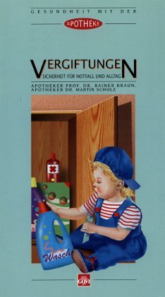 Vergiftungen Sicherheit für Notfall und Alltag Books