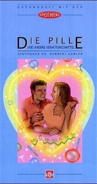 Die Pille und andere Verhütungsmittel (Gesundheit mit der Apotheke) Health, Nutrition & Fitness