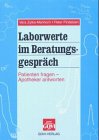 Laborwerte im Beratungsgespräch: Patienten fragen - Apotheker antworten Medicine Books