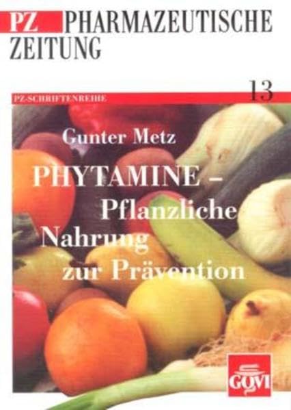 Phytamine - Pflanzliche Nahrung zur Prävention (PZ-Schriftenreihe) Medicine