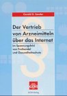 Der Vertrieb von Arzneimittel über das Internet: Im Spannungsfeld von Freihandel und Gesundheitsschutz Law