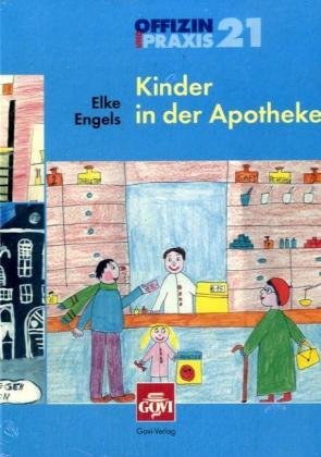 Kinder in der Apotheke (Offizin und Praxis: Informationen für den praktischen Apotheker) Medicine