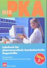 Die PKA: Lehrbuch für pharmazeutisch-kaufmännische Angestellte Business, Finance & Career