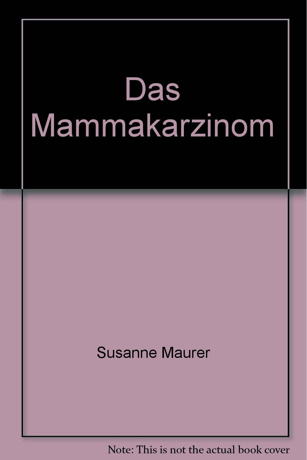 Das Mammakarzinom: Diagnostik und Therapie Medicine