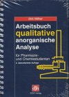 Arbeitsbuch qualitativer anorganische Analyse: Für Pharmazie- und Chemiestudenten Medicine