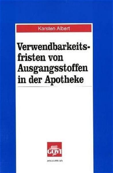Verwendbarkeitsfristen von Ausgangsstoffen in der Apotheke Medicine