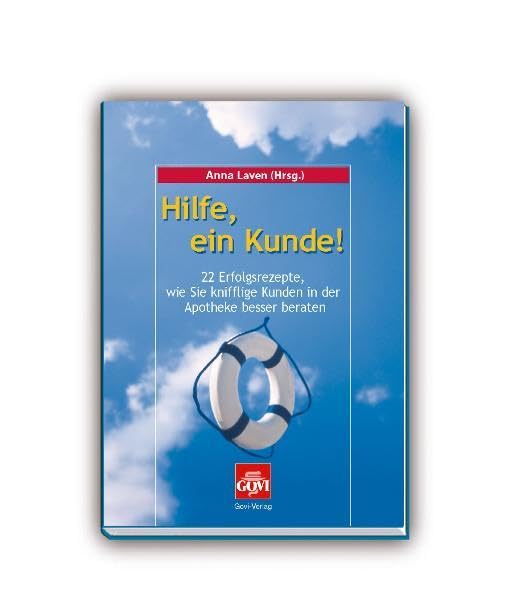 Hilfe, ein Kunde!: 23 Erfolgsrezepte, wie Sie Nörgler, Besserwisser und andere knifflige Kunden besser beraten. Medicine