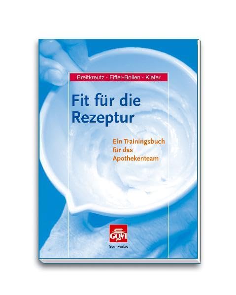 Fit für die Rezeptur: Ein Trainigungsbuch für das Apothekenteam Medicine