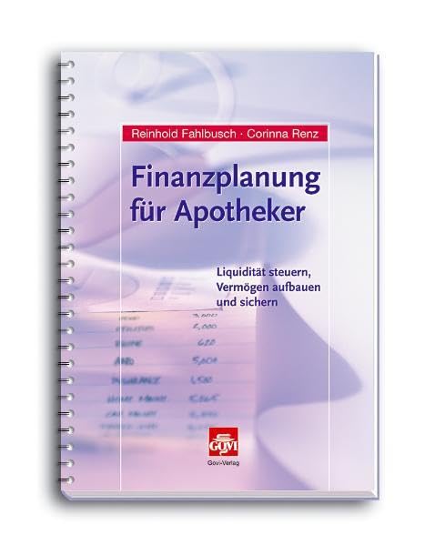 Finanzplanung für Apotheker: Liquidität steuern, Vermögen aufbauen und sichern Law