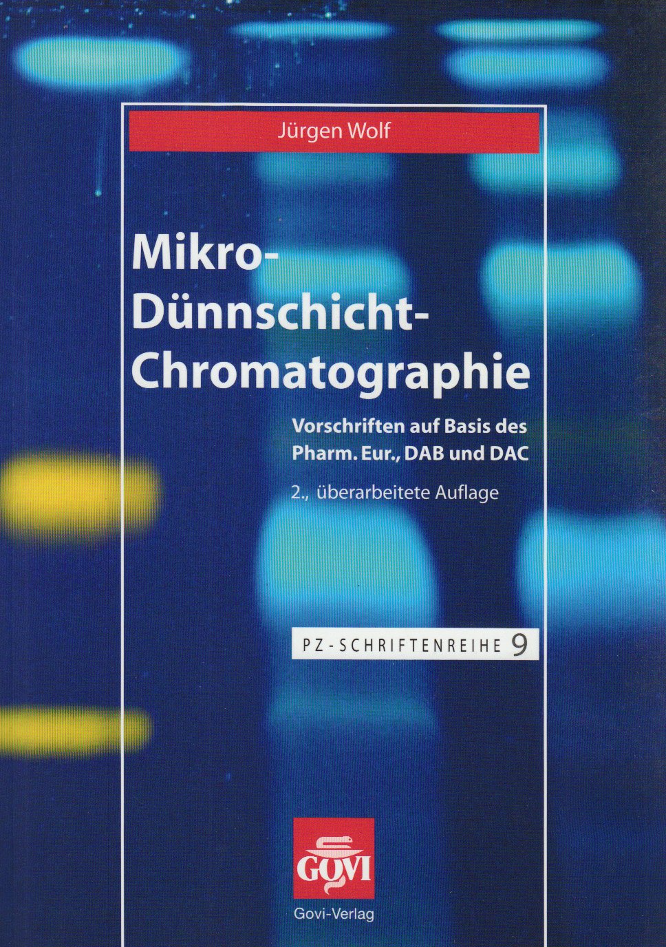 Mikro-Dünnschichtchromatographie: Vorschriften auf Basis des Pharm. Eur., DAB und DAC Medicine