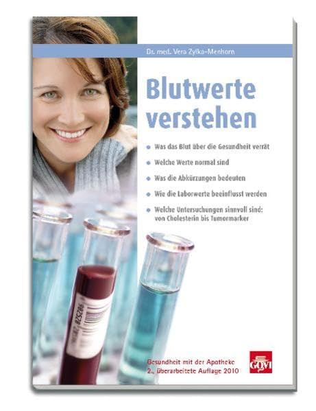 Blutwerte verstehen: Was das Blut über die Gesundheit verrät. Welche Werte normal sind. Was die Abkürzungen bedeuten. Wie die Laborwerte beeinflusst ... bis Tumormarker (Gesundheit mit der Apotheke) Medicine