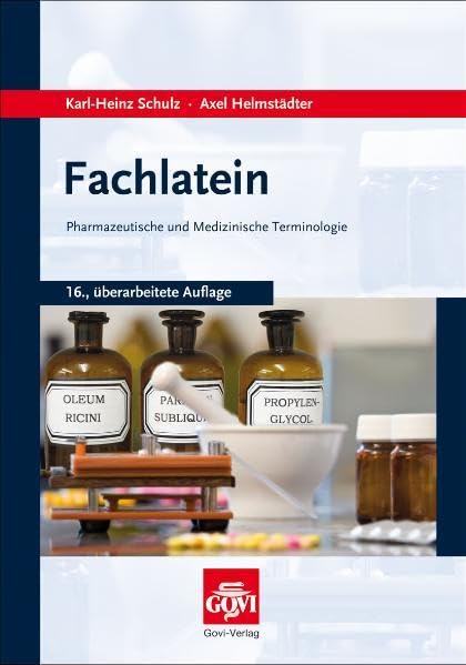 Fachlatein: Pharmazeutische und medizinische Terminologie: Pharmazeutische und Medizinische Terminologie. Ein Lehr- und Handbuch für Pharmaziestudenten, PTA, PKA und Drogisten Medicine