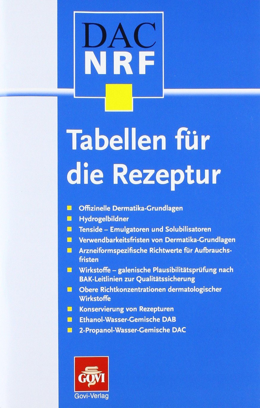 Tabellen für die Rezeptur: DAC/NRF. Hrsg.: Pharmazeutisches Laboratorium des Neuen Rezeptur-Formulariums Medicine