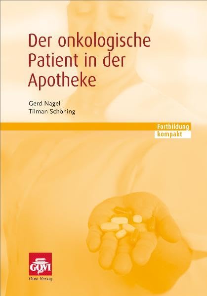 Der onkologische Patient in der Apotheke: Fortbildung kompakt (Schriftenreihe der Bayerischen Landesapothekerkammer) Medicine