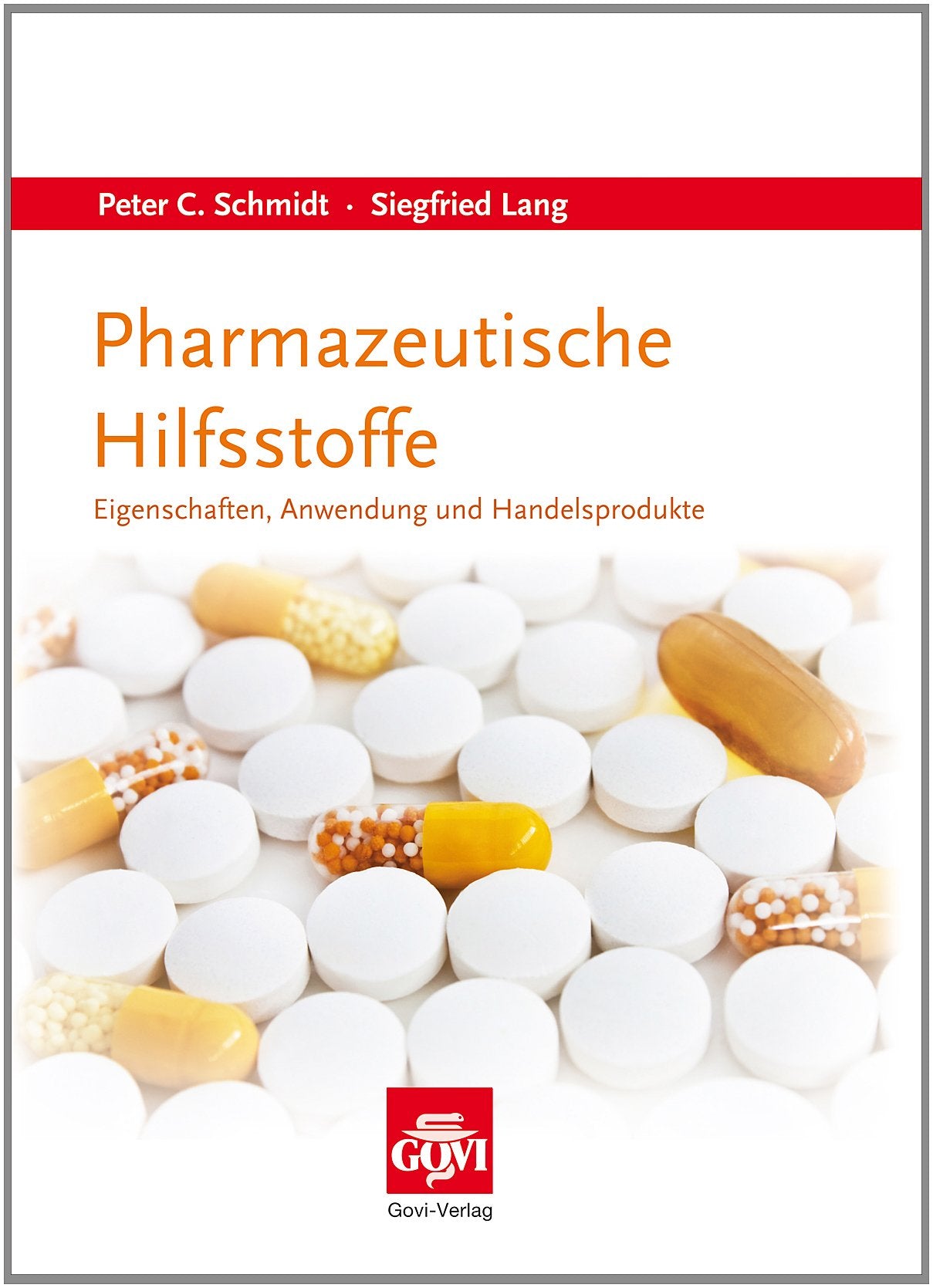 Pharmazeutische Hilfsstoffe: Eigenschaften, Anwendung und Handelsprodukte Medicine