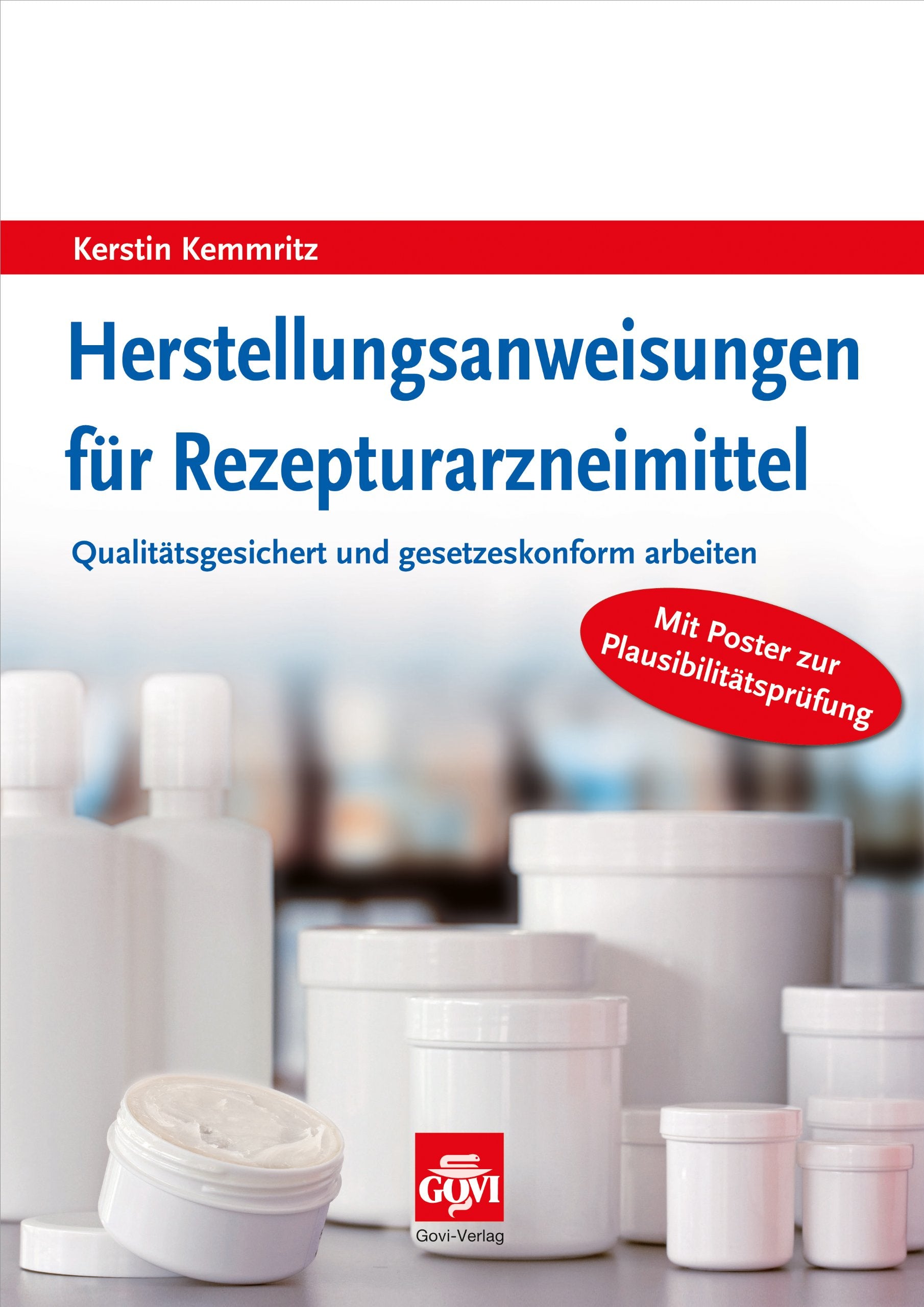 Herstellungsanweisungen für Rezepturarzneimittel: Qualtitätsgesichert und gesetzeskonform arbeiten Medicine