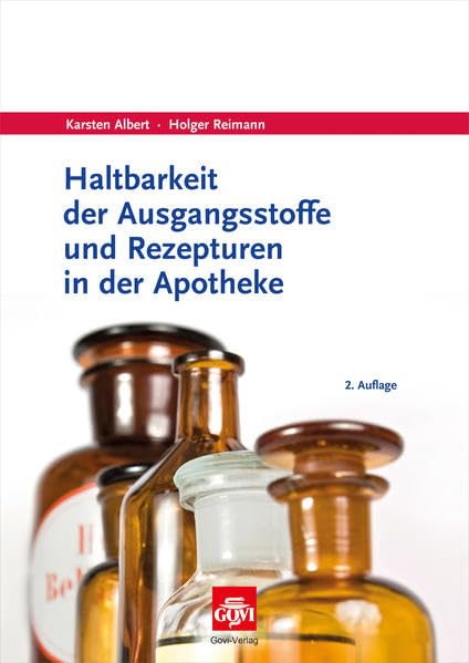Haltbarkeit der Ausgangsstoffe und Rezepturen in der Apotheke (Govi) Medicine