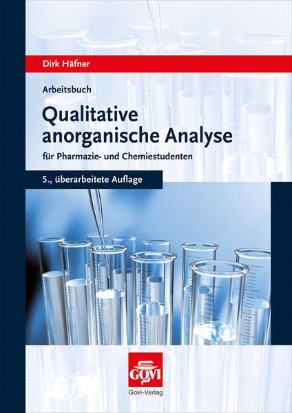 Arbeitsbuch qualitative anorganische Analyse: für Pharmazie- und Chemiestudenten (Govi) Medicine